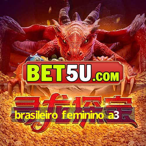 brasileiro feminino a3